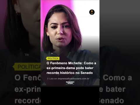O fenômeno Michelle: Como a ex-primeira-dama pode bater recorde histórico no Senado
