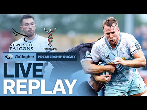 🔴 LIVE REPLAY | Newcastle v Harlequins | Round 1 Game of the Week | Gallagher Premiership Rugby