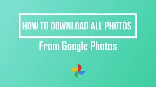 How to download All Photos from Google Photos at once