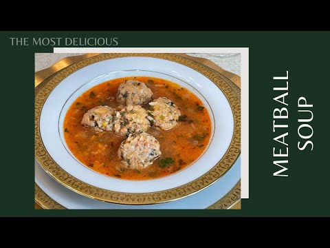 THE MOST DELICIOUS MEATBALL SOUP: Ultimate comfort food