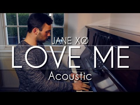 Love Me - Jane XØ - Acoustic Cover