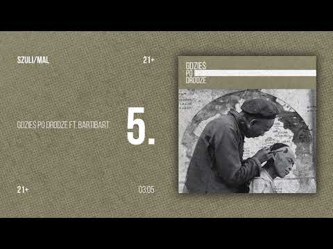 SZULI/MAL - GDZIEŚ PO DRODZE FT. BARTIBART