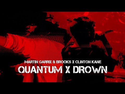 Martin Garrix / Brooks / Clinton Kane - Quantum / Drown (GRVEL Mashup)
