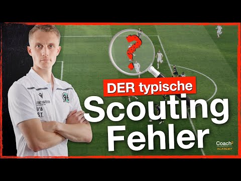 Das macht jeder falsch - Vermeide diese Scoutingfehler im Fußball I Coach²