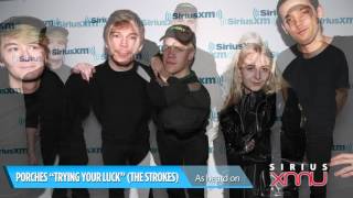 Porches - Trying Your Luck (The Strokes Cover) [LIVE @ SiriusXM]