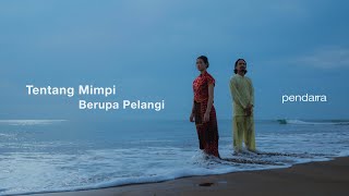 Lirik Lagu Tentang Mimpi Berupa Pelangi - Pendarra: Temukanlah Arti Bahagiamu yang Tak Ada