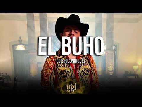 El Buho - Luis R Conriquez - LETRA - 🔥🔥