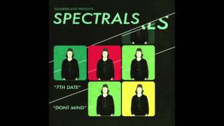Spectrals - &quot;Don&#39;t Mind&quot;
