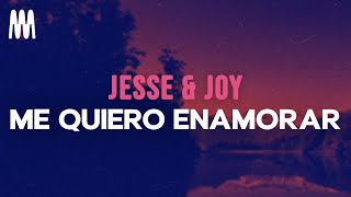 Jesse &amp; Joy - Me quiero enamorar (Letra/Lyrics)