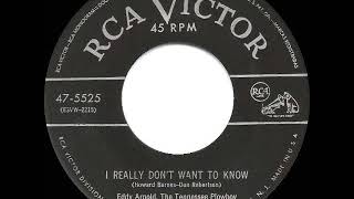 1st RECORDING OF: I Really Don’t Want To Know - Eddy Arnold (1954--#1 C&amp;W hit)