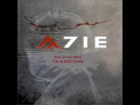 a7ie - Sick In Your Mind (The Klinik Cover)