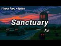 Sanctuary - Joji (lyrics) | 1 HOUR LOOP