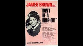 James Brown - DON'T BE A DROPOUT