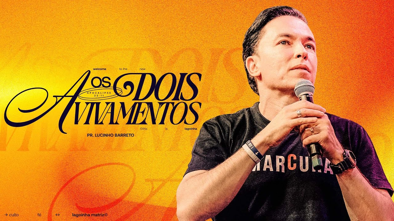 OS DOIS AVIVAMENTOS - PR LUCINHO BARRETO | LAGOINHA MATRIZ