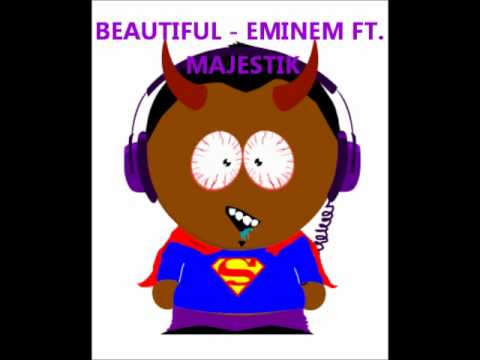 BEAUTIFUL - EMINEM FT. MAJESTIK