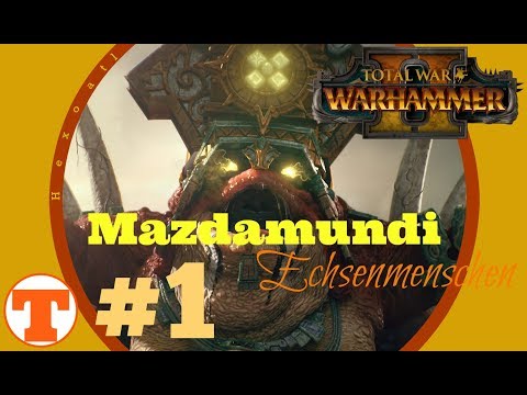 Total War: Warhammer 2 - Mazdamundi #1 (Hexoatl/Echsenmenschen) [Deutsch/German]