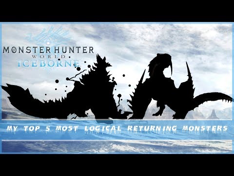 Top 5 Most Logical Returning Monsters | MHW: Iceborne (Theory/Speculation/Discussion)