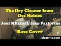 Dry Cleaner From Des Moines - Joni Mitchell - Jaco Pastorius Bass Cover