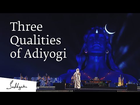 The Three Qualities of Adiyogi | Sadhguru at Mahashivratri 2019