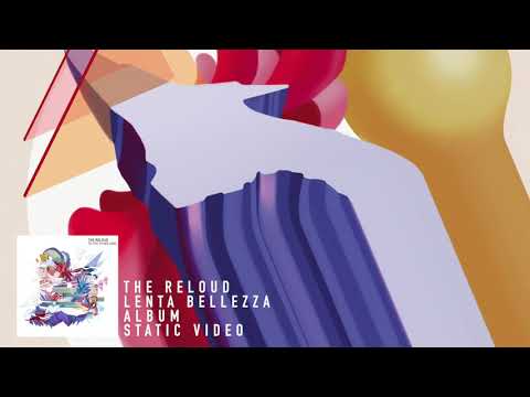 The ReLOUD - 10. Lenta Bellezza [Illustration Video]