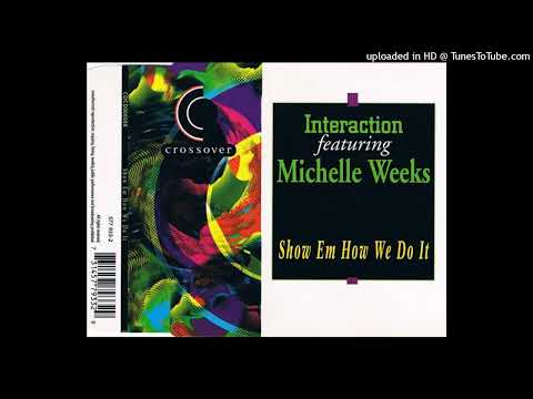 Interaction Featuring Michelle Weeks - Show Em How We Do It (Sensible House NY Mix) 1994