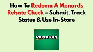How To Redeem A Menards Rebate Check – Submit, Track Status & Use In-Store