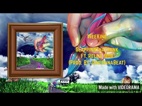 WeeKing-Slappin N Tha Trunk(Prod.by JuneOnnaBeat)