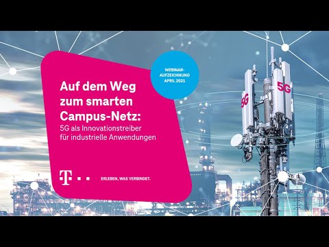 "Auf dem Weg zum smarten Campus-Netz: 5G als Innovationstreiber für industrielle Anwendungen."