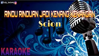 Download lagu (Karaoke)Scoin'Rindu-Rinduan jadi kenang kenangan' Lirik lagu tanpa vokal mp3