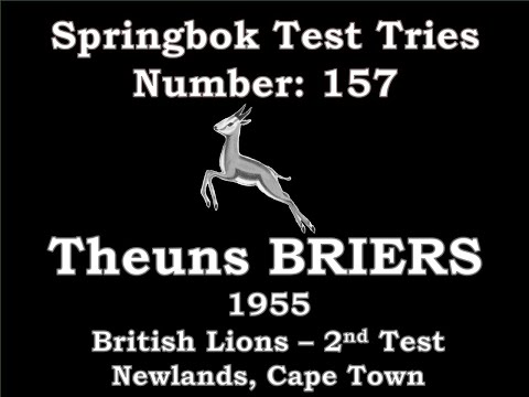 Theuns Briers - Springbok Test Try 157 – 1955 British Lions 2nd Test Newlands
