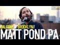 MATT POND PA - LOVE TO GET USED (BalconyTV ...
