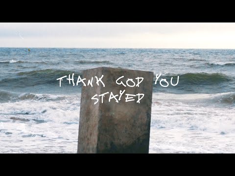 Video thumbnail for Thank God You Stayed