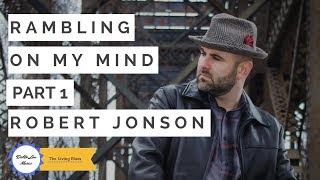 Rambling On Mind Robert Johnson Guitar Lesson Part 1