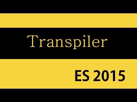 ES6 and Typescript Tutorial 2 Transpiler