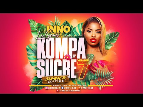 Kompa Sucré Vol. 07 (Kompa Mix 2021 Summer Edition)