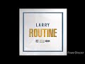 larry - routine ( parole et musique )