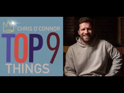 Top 9 Comedy Podcast: Chris O'Connor - Top 9 Things