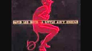 David Lee Roth - A Lil' Ain't Enough