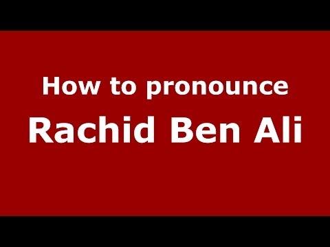 How to pronounce Rachid Ben Ali (Arabic/Morocco) - PronounceNames.com