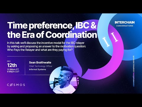Interchain Conversations II - Time preference, IBC & the Era of Coordination
