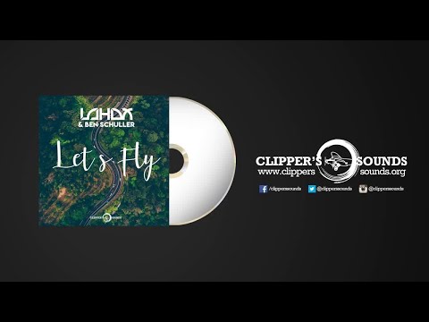 Lahox & Ben Schuller - Let's Fly