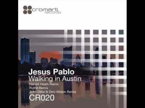 Jesus Pablo - Walking in Austin (Harold Heath remix)