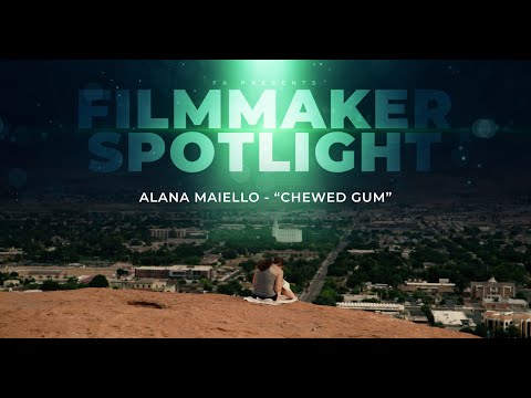 Filmmaker Spotlight: Alana Maiello’s "Chewed Gum"