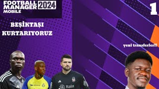BEŞİKTAŞI KURTARIYORUZ | FOOTBALL MANAGER 2024