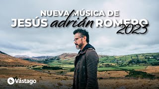 Download lagu Nueva Música De Jesús Adrián Romero 2023 mp3