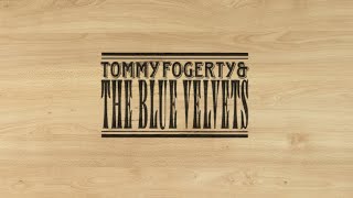 Tommy Fogerty &amp; The Blue Velvets (CCR) - Have You Ever Been Lonely