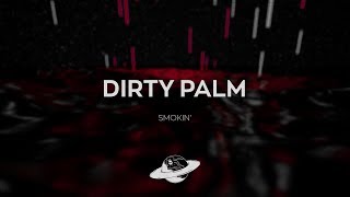 Dirty Palm - Smokin'