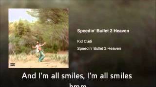 Speedin' Bullet 2 Heaven - Kid Cudi - Lyrics