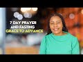7 Days Of Prayer And Fasting | DAY 1 - Grace To Advance