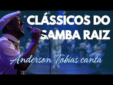 GRANDES CLÁSSICOS DO SAMBA RAIZ POR ANDERSON TOBIAS - Sim, é Samba!